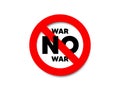 No war icon. Stop armed conflict. No military aggression, destruction and violence. Red prohibition sign. Vector