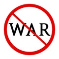 No war red caution sign. Royalty Free Stock Photo