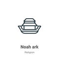 Noah ark outline vector icon. Thin line black noah ark icon, flat vector simple element illustration from editable religion