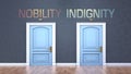 Nobility and indignity as a choice - pictured as words Nobility, indignity on doors to show that Nobility and indignity are Royalty Free Stock Photo