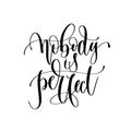 Nobody is perfect - hand lettering overlay typography element