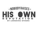 Nobody raises his own reputation by lowering others