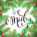 Noel French Merry Christmas hand drawn quote calligraphy and Christmas holly wreath for holiday greeting card background template. Royalty Free Stock Photo