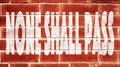 None Shall Pass On A Brick Wall Royalty Free Stock Photo
