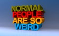 normal people are so weird on blue