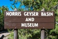 Norris Geyser Basin and Museum wooden sign in Yellowstone National Park
