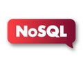 NoSQL - database provides a mechanism for storage and retrieval of data that is modeled in means other than the tabular relations