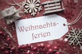 Nostalgic Decoration, Label With Weihnachtsferien Means Christmas Break