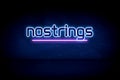 NoStrings Attached - blue neon announcement signboard