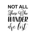 not all those who wander are lost black letter quote