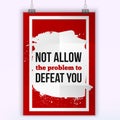 Not allow the problem to defeat you. Poster on red background to provide help to someone in trouble or with a problem