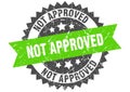 Not approved stamp. not approved grunge round sign. Royalty Free Stock Photo