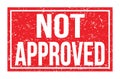 NOT APPROVED, words on red rectangle stamp sign Royalty Free Stock Photo