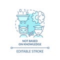 Not based on knowledge turquoise concept icon