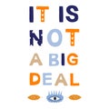 It is not a big deal motivational phrase in a flat childish style. Quote for motivation.