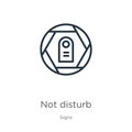 Not disturb icon. Thin linear not disturb outline icon isolated on white background from signs collection. Line vector sign,