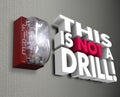 This is Not a Drill Fire Alarm Emergency Crisis Royalty Free Stock Photo