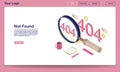 Not found standard code isometric webpage template. 404 error message in magnifying glass. Disconnected server notification