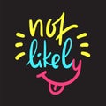 Not likely - simple inspire and motivational quote. Hand drawn beautiful lettering. Youth slang.