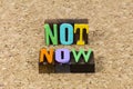 Not now never later goal change action plan success challenge strategy decision