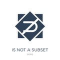 is not a subset icon in trendy design style. is not a subset icon isolated on white background. is not a subset vector icon simple