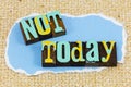 Not today start future now begin tomorrow procrastination Royalty Free Stock Photo