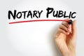 Notary Public - public officer constituted by law to serve the public in non-contentious matters, text concept background