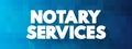 Notary Services text quote, concept background