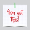 Note paper with motivation text you got this, isolated vector illustration Royalty Free Stock Photo