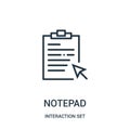 notepad icon vector from interaction set collection. Thin line notepad outline icon vector illustration Royalty Free Stock Photo