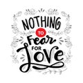 Nothing fear for love.