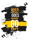 When nothing goes right go left Inspirational quote, wall art poster design. Success business concept. Think other way