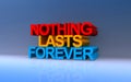 Nothing lasts forever on blue Royalty Free Stock Photo