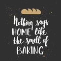 Nothing says home like the smell of baking, handwritten lettering
