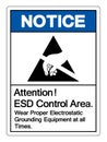 Notice Attention ESD Control Area Wear Proper Electrostatic Grounding Equipment at all Times Symbol Sign, Vector Illustration,