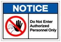 Notice Do Not Enter Authorized Personnel Only Symbol Sign ,Vector Illustration, Isolate On White Background Label .EPS10 Royalty Free Stock Photo