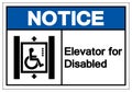 Notice Elevator for Disabled Symbol Sign, Vector Illustration, Isolated On White Background Label .EPS10