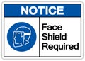 Notice Face Shield Required Symbol Sign,Vector Illustration, Isolated On White Background Label. EPS10