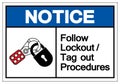 Notice Follow Lockout/Tag out Procedures Symbol Sign ,Vector Illustration, Isolate On White Background Label .EPS10