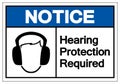 Notice Hearing Protection Required Symbol Sign, Vector Illustration, Isolate On White Background Label. EPS10