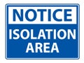 Notice Isolation Area Sign Isolate On White Background,Vector Illustration EPS.10