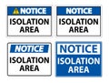 Notice Isolation Area Sign Isolate On White Background,Vector Illustration EPS.10