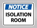 Notice Isolation room Sign Isolate On White Background,Vector Illustration EPS.10