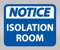 Notice Isolation room Sign Isolate On White Background,Vector Illustration EPS.10