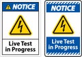 Notice Live Test In Progress Sign On White Background Royalty Free Stock Photo