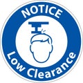 Notice Low Clearance Watch Your Head Sign