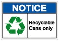 Notice Recyclable Cans Only Symbol Sign,Vector Illustration, Isolated On White Background Label. EPS10 Royalty Free Stock Photo