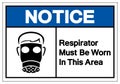 Notice Respirator Must Be Worn In This Area Symbol Sign, Vector Illustration, Isolate On White Background Label. EPS10 Royalty Free Stock Photo