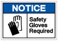 Notice Safety Gloves Required Symbol Sign, Vector Illustration, Isolate On White Background Label. EPS10