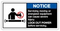 Notice Servicing Moving Or Energized Equipment Can Cause Severe Injury Symbol Sign ,Vector Illustration, Isolate On White